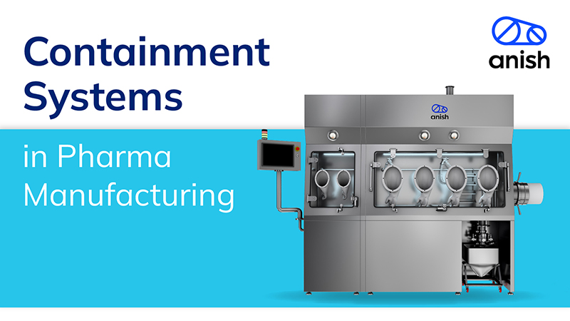 Containment Systems in Pharma Manufacturing (OEB Levels Explained) Banner - Anish Pharma