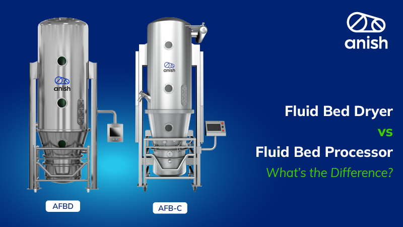 Fluid Bed Dryer vs Fluid Bed Coater Banner - Anish Pharma