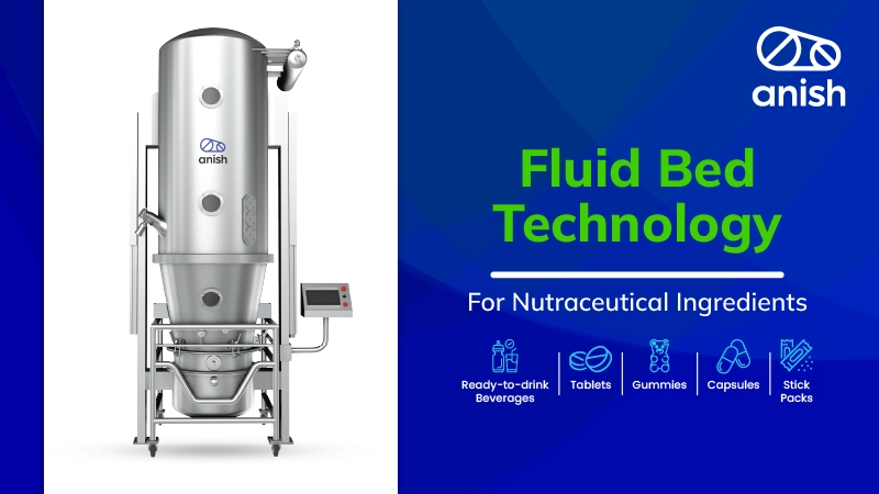 Fluid Bed Technology for Nutraceutical Manufacturing Banner - Anish Pharma