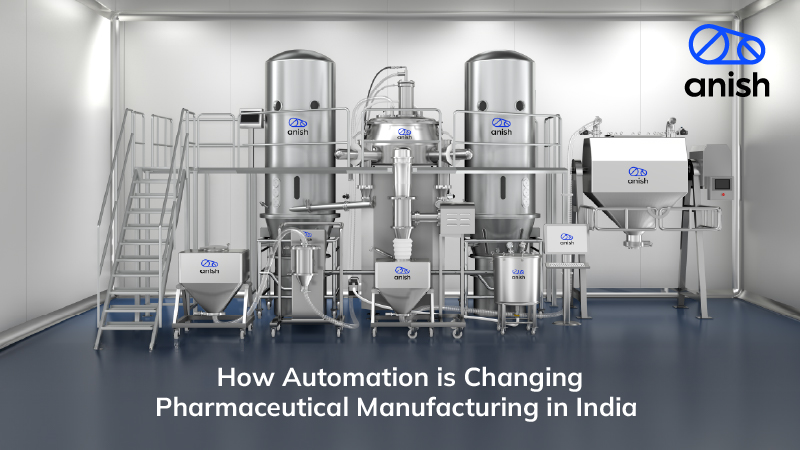 How Automation is Changing Pharmaceutical Manufacturing in India Banner - Anish Pharma