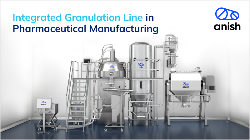 Integrated Granulation Line (Closed Loop Granulation Line) in Pharmaceutical Manufacturing - Anish Pharma